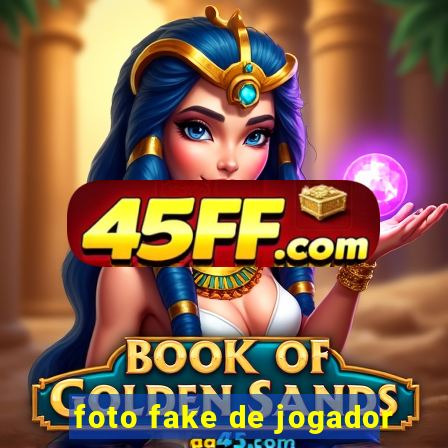 foto fake de jogador